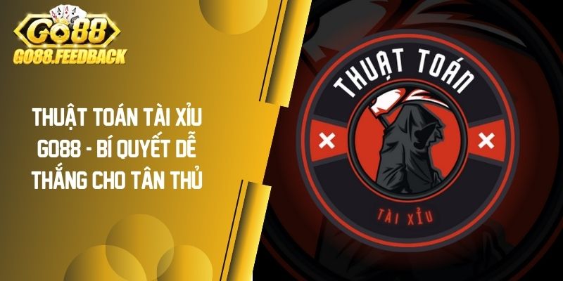Thuật Toán Tài Xỉu GO88