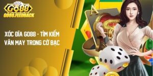 Xóc Đĩa GO88 – Tìm Kiếm Vận May Trong Game Live Casino Siêu Hot