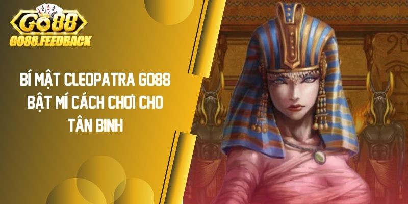 Bí Mật Cleopatra GO88