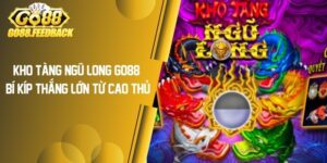 Kho Tàng Ngũ Long GO88 – Bí Kíp Thắng Lớn Từ Cao Thủ