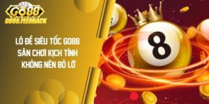 Lô Đề Siêu Tốc GO88 – Sân Chơi Kịch Tính Không Nên Bỏ Lỡ