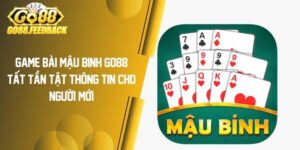 Game Bài Mậu Binh GO88 – Tất Tần Tật Thông Tin Cho Người Mới