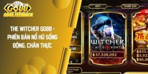 The Witcher GO88 – Phiên Bản Nổ Hũ Sống Động, Chân Thực