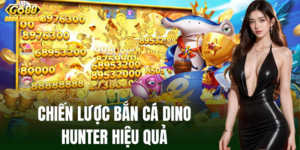 Chiến thuật bắn cá hiệu quả cho Dino Hunter
